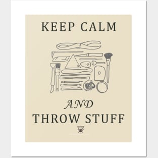 Keep Calm and Throw Stuff Posters and Art